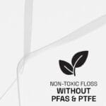 REACH Dental Floss Abbildung Without PFAS & PTFE, non-toxic floss.